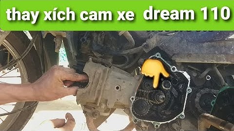 Thay xích cam dream hết bao nhiêu