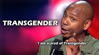 Dave Chappelle-&quot;I am scared of Transgender&quot;