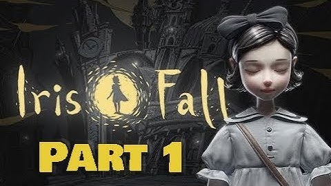 Iris Fall walkthrough Part 1 -No Commentary-