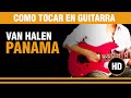 Como tocar Panama de Van Halen en Guitarra, aprende este clásico aquí !!