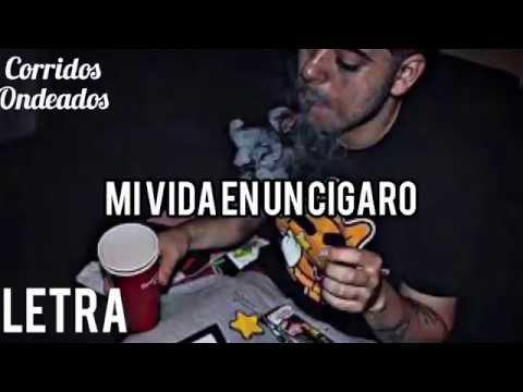 Mi Vida En Un Cigaro Junior H Letra Lyrics Youtube