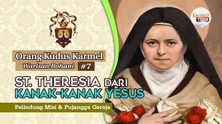 Orang Kudus Karmel #7 - SANTA THERESIA DARI KANAK-KANAK YESUS | Karmelit Tube