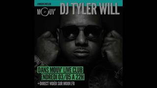 Mouv Live Club - Guest : Tyler Will (dj set live)