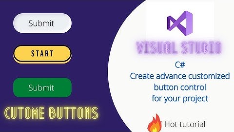 Create custom control button in c# 2022 | Advance Rounded Button