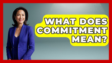 What Does Commitment Mean? - The Personal Growth Path