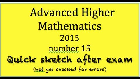 2015 Advanced Higher Mathematics  no.15 quick sketch
