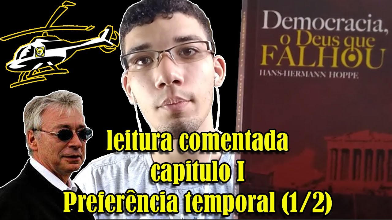 Democracia, O deus que falhou - Capítulo 1: Preferência Temporal 1/2 (Leitura comentada) liberdade liberdade