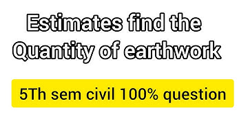 Estimates Civil 5th sem numerical | find the quantity of earthwork