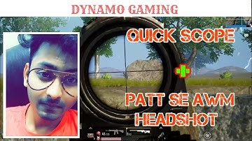 DYNAMO QUICK SCOPE & PATT SE HEADSHOT WITH AWM DYNAMO GAMING PUBG MOBILE LIVE