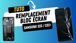 Écran Samsung S23 (S911) / S23+ (S916) - Tutoriel réparation