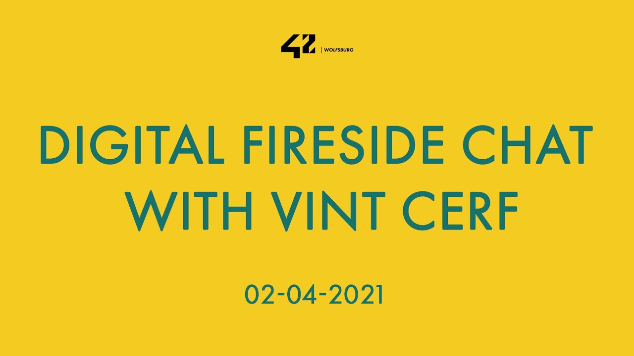 42 Wolfsburg -  Digital fireside chat with Vint Cerf
