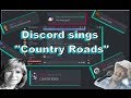 Discord sings Country Roads