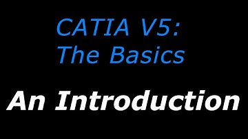 CATIA V5: The Basics - Tutorial 1 - An Introduction