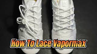 Best Way to Lace Nike Vapormax Plus - How to Lace Sneakers - 4K Full HD