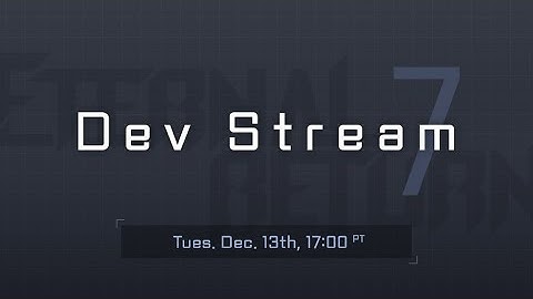 Dev Hour - Eternal Return Season 8 Preview