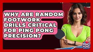 Why Are Random Footwork Drills Critical For Ping Pong Precision? - Ping Pong Prodigy