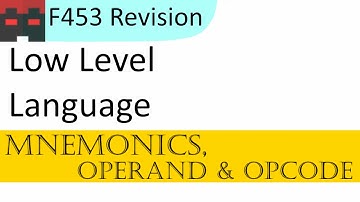 F453 | Low Level Languages | 02 Mnemonics, Operand & Opcode