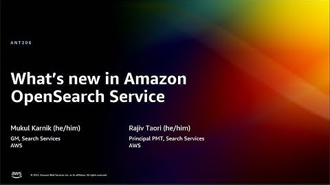 AWS re:Invent 2022 - What’s new in Amazon OpenSearch Service (ANT206)
