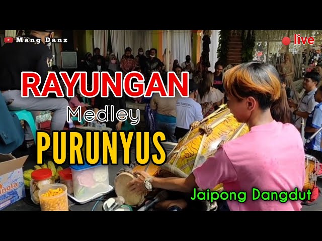 🔴RAYUNGAN Medley PURUNYUS ‼️ || Jaipong Dangdut live class=