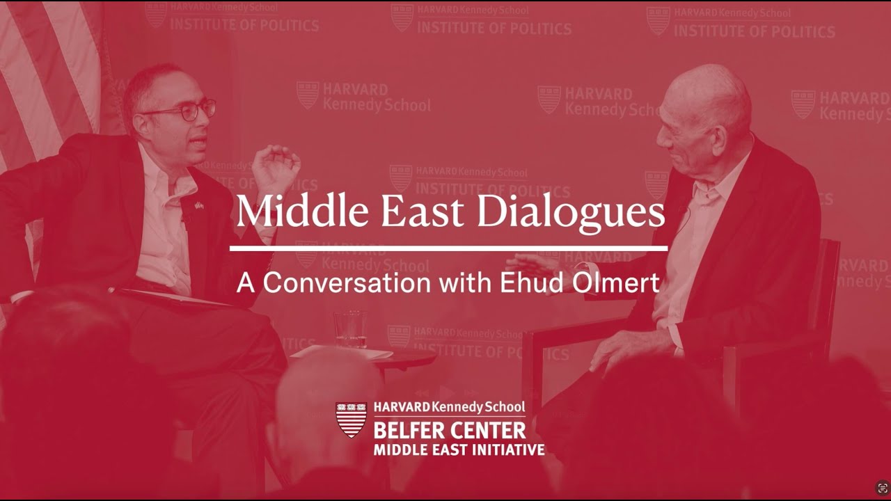 Middle East Dialogues: Tarek Masoud in Conversation with Ehud Olmert