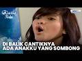 Di Balik Cantiknya, Ada Anakku Yang Sombong | KISAH GADIS ANGKUH DAN KERAS KEPALA | KUASA ILAHI