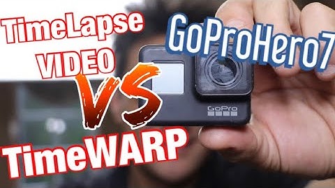 GoPro Hero 7 : TIMELAPSE Vs TIMEWARP Which is better?