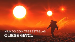 Um Exoplaneta Com Três Sóis que Pode ter Vida - GLIESE 667Cc