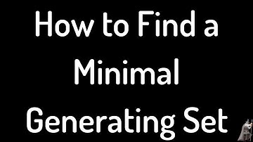 How to Find a Minimal Generating Set