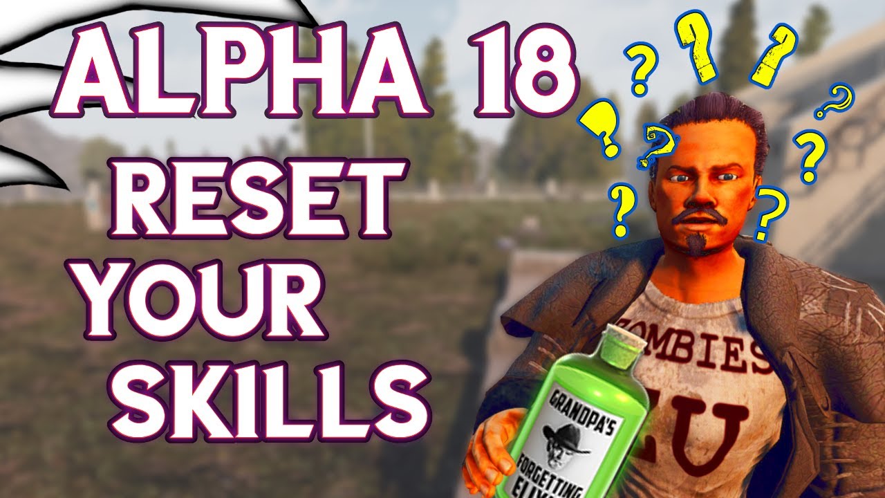 Resetting Your Characters Skills 7 Days To Die Alpha 18 Youtube