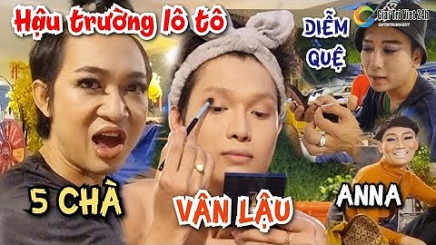 Hậu trường lô tô 5 CHÀ tức giận VÂN LẬU, DIỄM QUỆ khoe bộ mi kỉ niệm "thách thức" Thầy Đờn Trai Đẹp