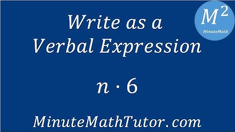 Write as a Verbal Expression n • 6