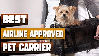 Best Airline Approved Pet Carriers In 2024  Top 10 Airline Approved Pet Carriers Review