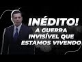 INÉDITO! A guerra invisível que estamos vivendo