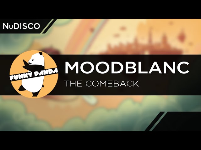 Moodblanc - The Comeback