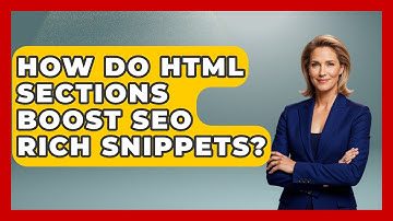 How Do HTML Sections Boost SEO Rich Snippets? | Simple HTML Studio News