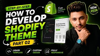 How To Develop Shopify Theme 2026 | Beginner To Advanced | Part 02