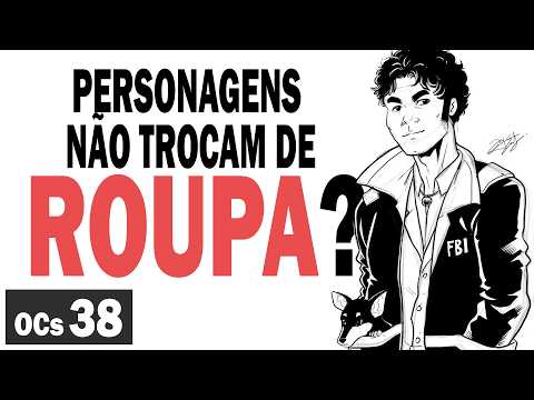 Por que Personagens NÃO TROCAM de ROUPA? #OCs38