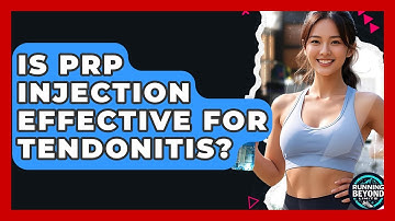 Is PRP Injection Effective For Tendonitis? - Running Beyond Limits