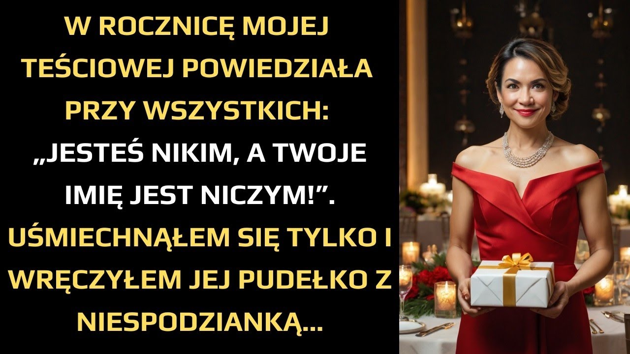 W ROCZNICĘ TEŚCIOWA POWIEDZIAŁA  JESTEŚ NIKIM! UŚMIECHNĄŁEM I ZROBIŁEM JEJ NIESPODZIANKĘ