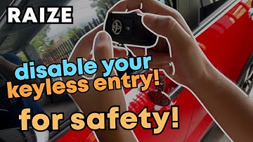 DISABLE YOUR KEYLESS ENTRY FOR SAFETY - TOYOTA RAIZE