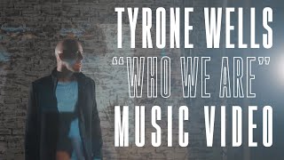 Video thumbnail of "Tyrone Wells - "Who We Are" (Official Music Video)"