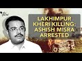 Lakhimpur kheri violence  ashish misra arrested by sit days after supreme court rap  the quint