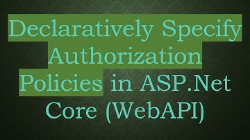 Declaratively Specify Authorization Policies in ASP.Net Core (WebAPI)