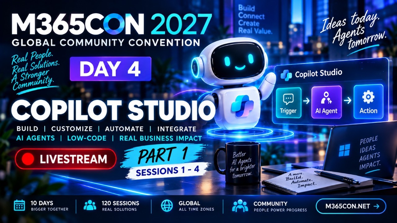 M365Con 2027 – Day 4: Microsoft Copilot Studio | Sessions 1–4