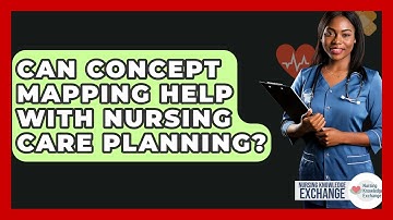Can Concept Mapping Help With Nursing Care Planning? - Nursing Knowledge Exchange