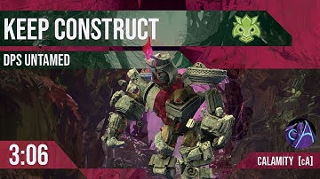 Calamity [cA] | Keep Construct | 3:06 | Dps Untamed POV