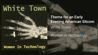 White Town - Theme For An Early Evening American Sitcom