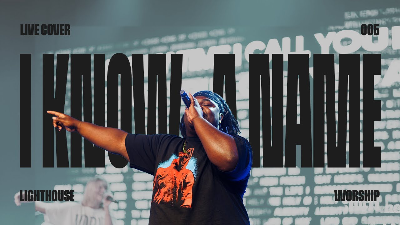 I Know A Name (Live) | Lighthouse Worship [Ft. Tank Baldwin]