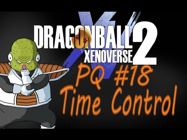 Dragonball Xenoverse 2 PQ #18 All Objectives Complete. Time Control Skill  Hunting. 