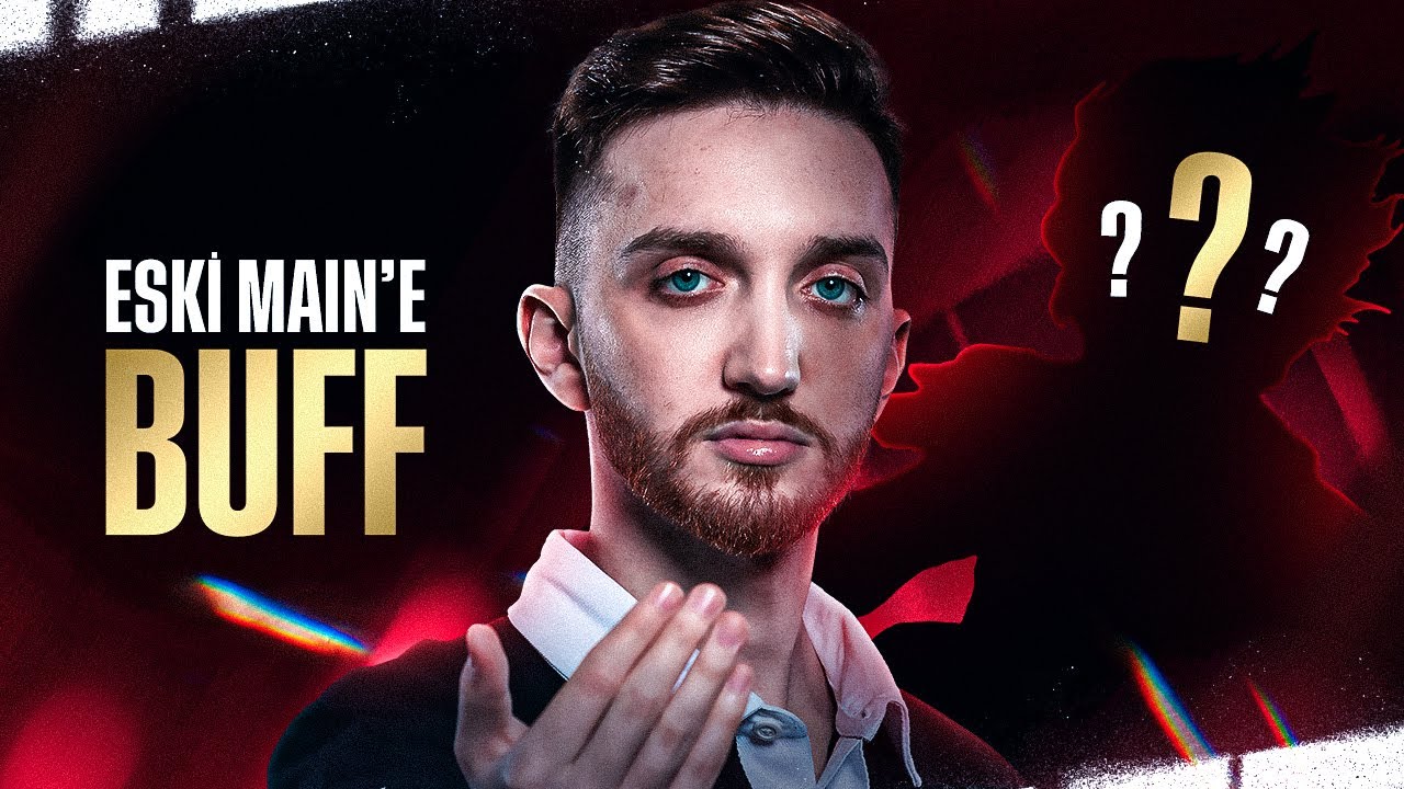 BUFF SONRASI ESKİ MAIN'E GERİ DÖNDÜK!